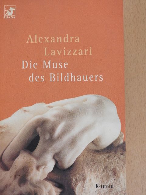 Alexandra Lavizzari - Die Muse des Bildhauers [antikvár]