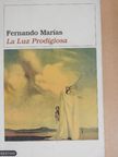 Fernando Marías - La Luz Prodigiosa [antikvár]