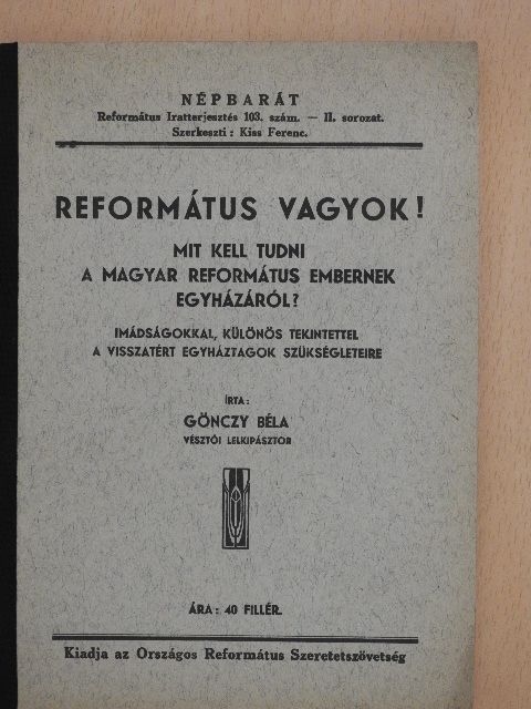 Gönczy Béla - Református vagyok! [antikvár]