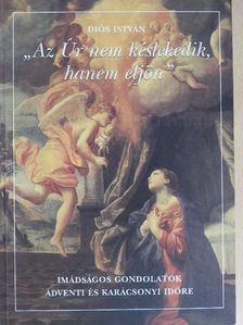 Diós István - "Az Úr nem késlekedik, hanem eljön" [antikvár]