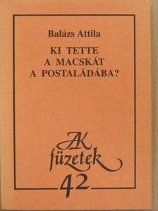 Balázs Attila - Ki tette a macskát a postaládába? [antikvár]