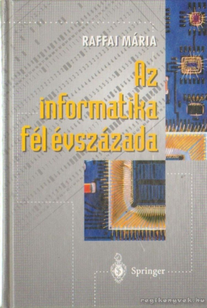 Raffai Mária - Az informatika fél évszázada [antikvár]