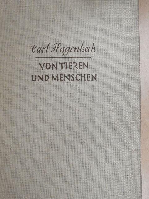Carl Hagenbeck - Von Tieren und Menschen [antikvár]