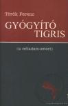Dr. Török Ferenc - Gyógyító tigris [antikvár]