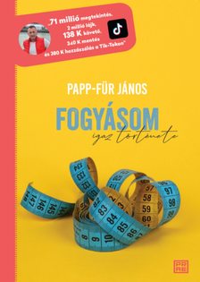 Papp Für János - Fogyásom igaz története