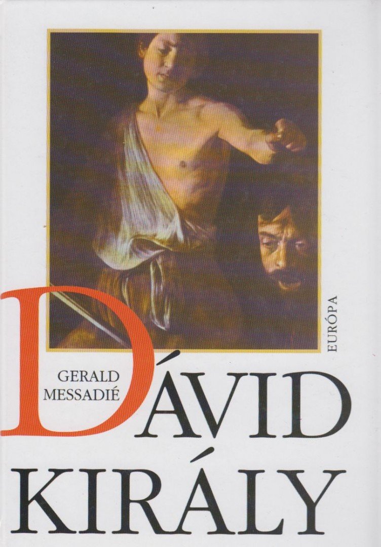 MESSADIÉ, GERALD - Dávid király [antikvár]