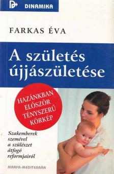 Farkas Éva - A születés újjászületése [antikvár]