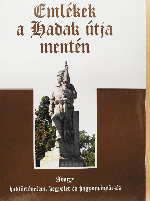 Emlékek a Hadak útja mentén [antikvár]