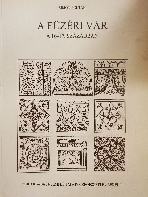 Simon Zoltán - A füzéri vár a 16-17. században [antikvár]