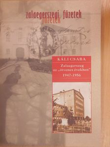 Káli Csaba - Zalaegerszeg az "ötvenes években" 1947-1956 [antikvár]