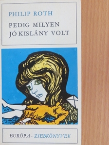 Philip Roth - Pedig milyen jó kislány volt [antikvár]