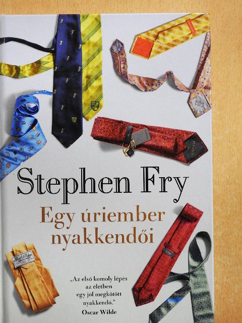Stephen Fry - Egy úriember nyakkendői [antikvár]