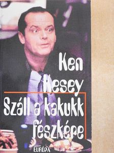 Ken Kesey - Száll a kakukk fészkére [antikvár]