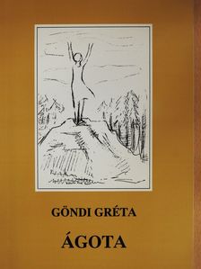 Göndi Gréta - Ágota (dedikált példány) [antikvár]