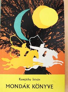 Komjáthy István - Mondák könyve [antikvár]