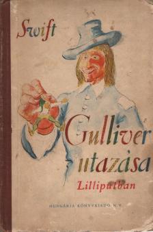 Jonathan Swift - Gulliver utazása Lilliputban [antikvár]