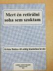 Orbán Balázs - Mert én retirálni soha sem szoktam [antikvár]