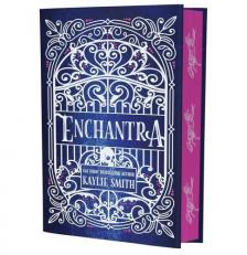 Kaylie Smith - Enchantra (Deluxe Edition - Wicked Games Series, Book 2)