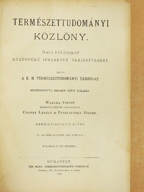 Dr. Pekár Károly - Természettudományi Közlöny 1905. (nem teljes évfolyam)/Pótfüzetek a Természettudományi Közlönyhöz 1905. január-december [antikvár]