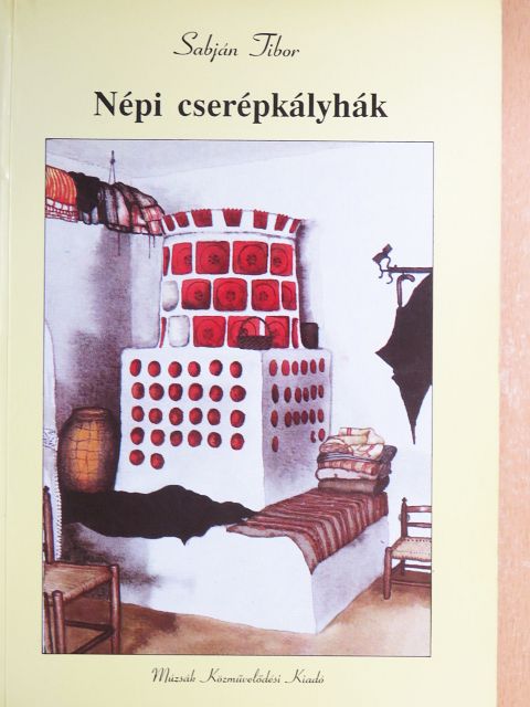 Sabján Tibor - Népi cserépkályhák [antikvár]