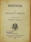 Pellico Silvio - Börtöneim/Két szerelem/Erősebb a szerelemnél? [antikvár]