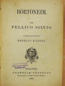 Pellico Silvio - Börtöneim/Két szerelem/Erősebb a szerelemnél? [antikvár]