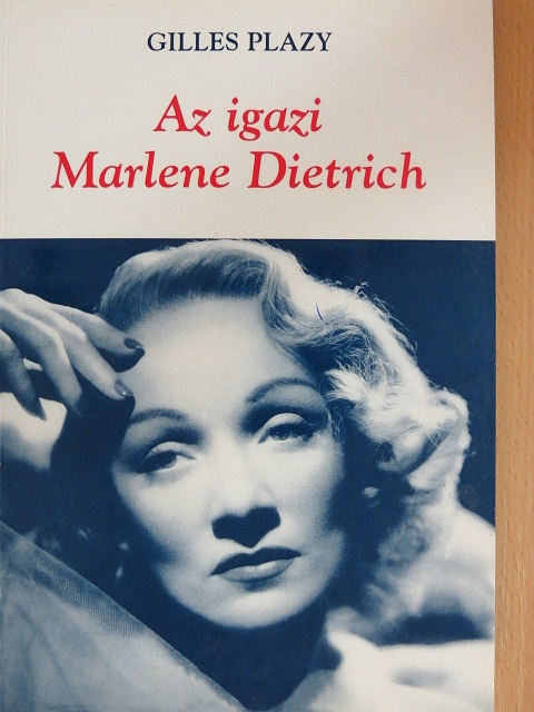 Gilles Plazy - Az igazi Marlene Dietrich [antikvár]