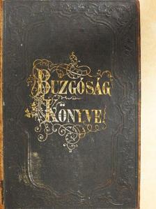 Szász Károly - Buzgóság könyve [antikvár]