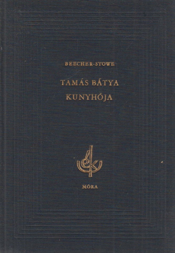 BEECHER-STOWE, HARRIET - Tamás bátya kunyhója [antikvár]