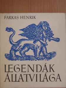 Farkas Henrik - Legendák állatvilága [antikvár]