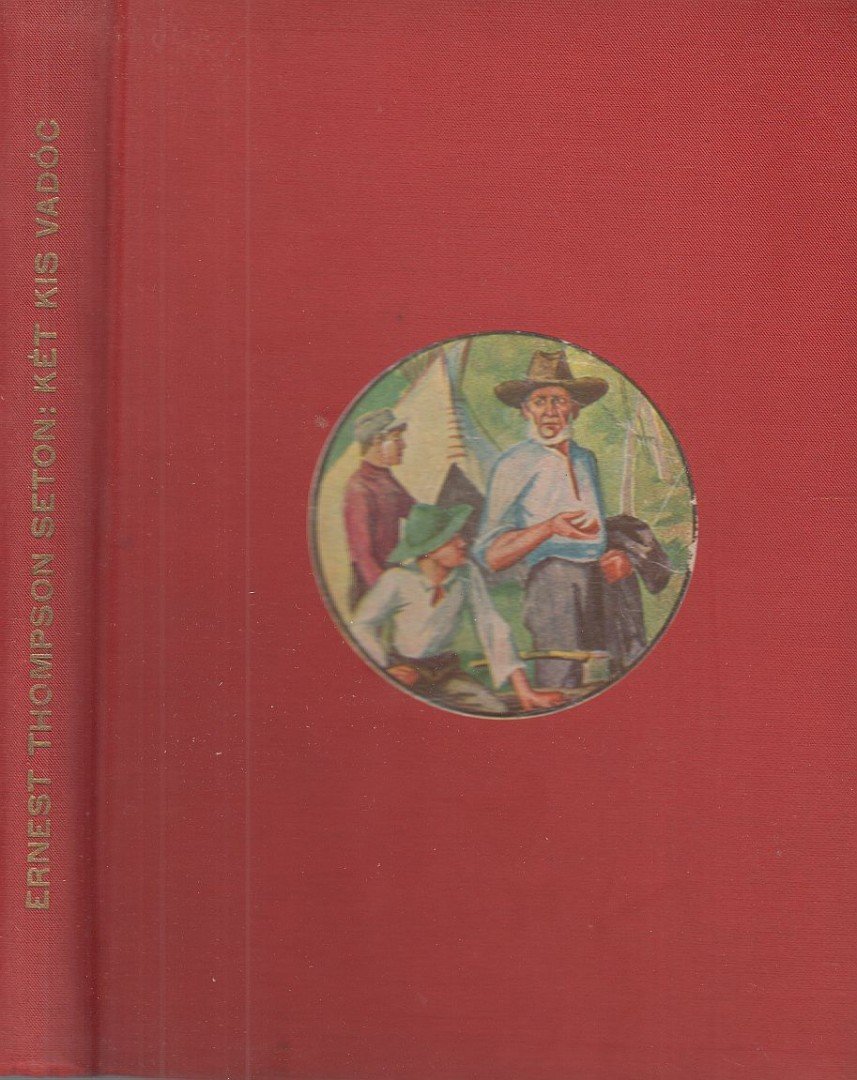 Ernest Seton-Thompson - Két kis vadóc [antikvár]