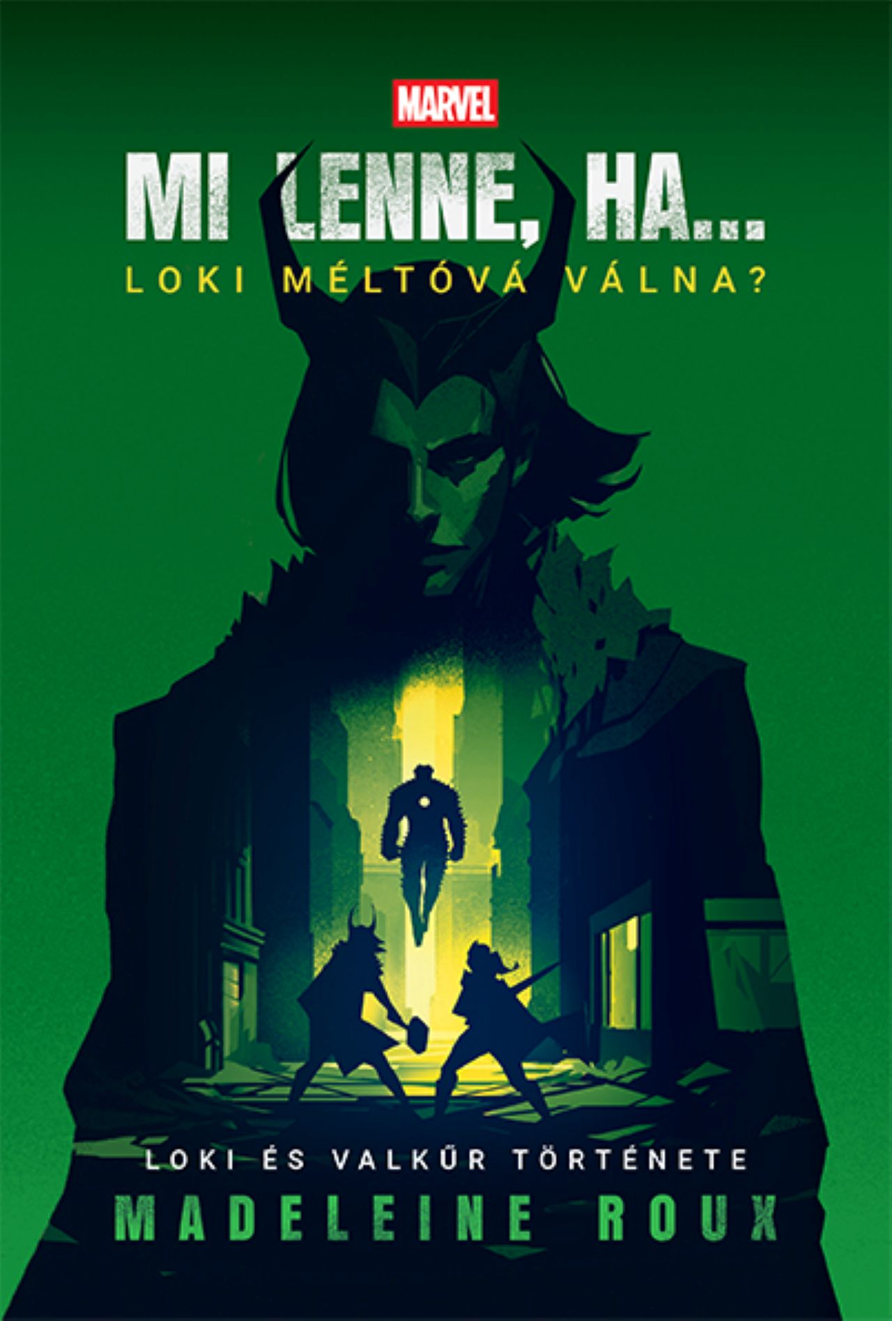 Madeleine Roux - Mi lenne, ha... Loki méltóvá válna?