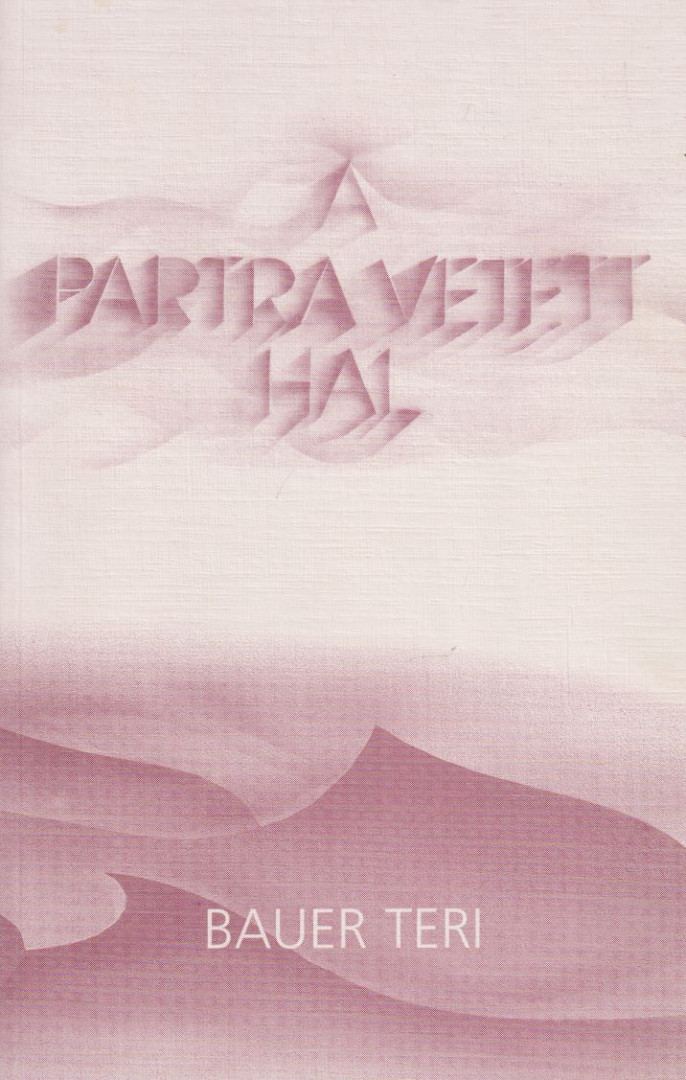 Bauer Teri - A partra vetett hal [antikvár]