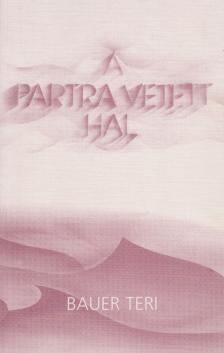 Bauer Teri - A partra vetett hal [antikvár]