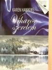 Karen Hawkins - Viharos szerelem [antikvár]