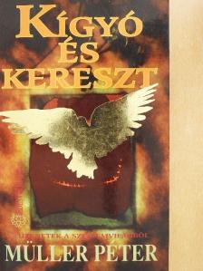 Müller Péter - Kígyó és kereszt [antikvár]