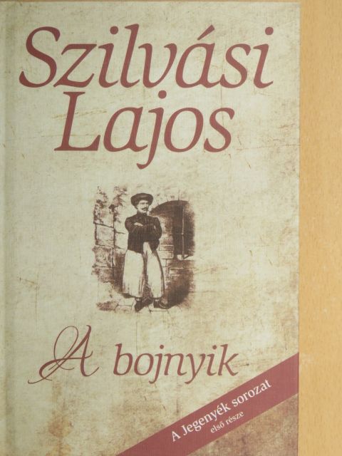 Szilvási Lajos - A bojnyik [antikvár]