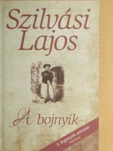 Szilvási Lajos - A bojnyik [antikvár]