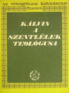 Dr. Békési Andor - Kálvin a Szentlélek teológusa [antikvár]