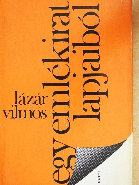 Lázár Vilmos - Egy emlékirat lapjaiból [antikvár]