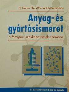 Dr. Márton Tibor - Anyag- és gyártásismeret [antikvár]