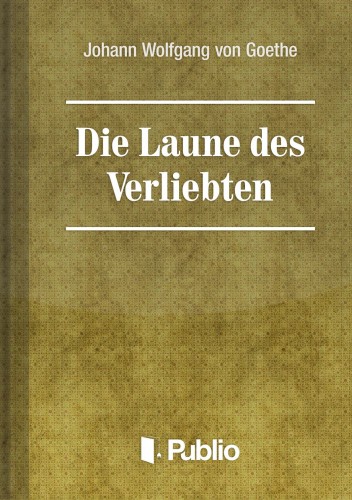 Johann Wolfgang Goethe - Die Laune des Verliebten [eKönyv: epub, mobi, pdf]