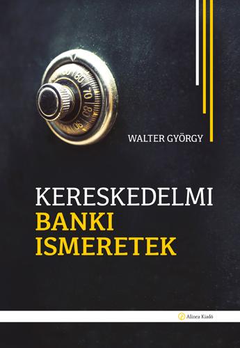 WALTER GY - Kereskedelmi banki ismeretek