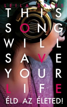 Leila Sales - This song will save your life - Éld az életed! [eKönyv: epub, mobi]