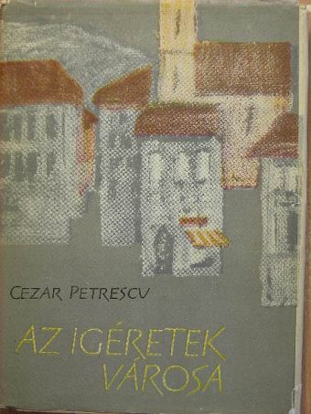 Cezar Petrescu - Az ígéretek városa [antikvár]