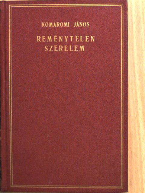 Komáromi János - Reménytelen szerelem [antikvár]