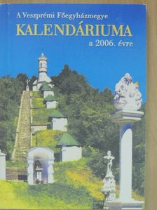 A Veszprémi Főegyházmegye kalendáriuma a 2006. évre [antikvár]