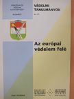 Az európai védelem felé [antikvár]