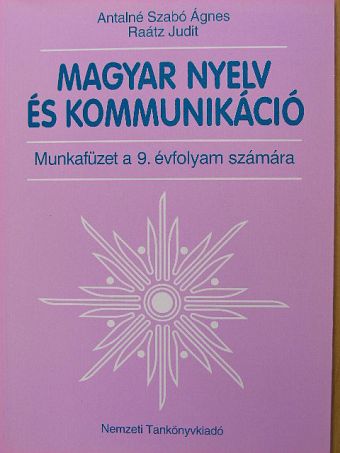 Antalné Dr. Szabó Ágnes - Magyar nyelv és kommunikáció - Munkafüzet a 9. évfolyam számára [antikvár]