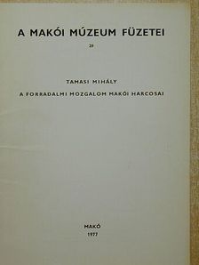 A forradalmi mozgalom makói harcosai [antikvár]